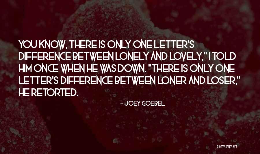 Joey Goebel Quotes 2113999