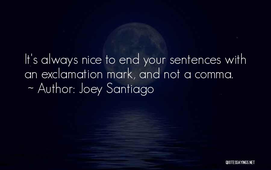 Joey Santiago Quotes 450135