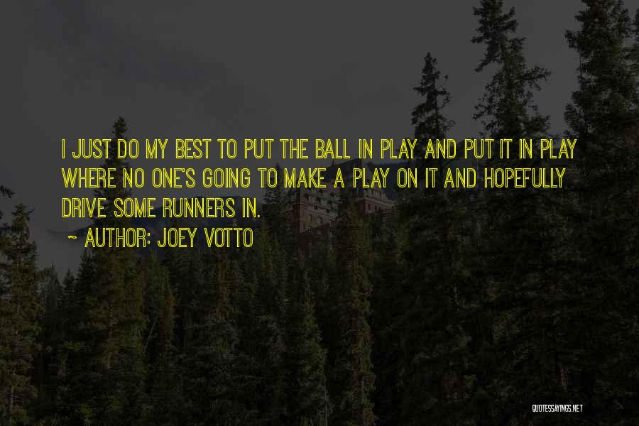 Joey's Best Quotes By Joey Votto