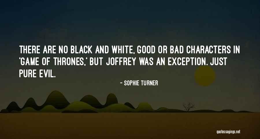 Joffrey Game Of Thrones Quotes By Sophie Turner Joffrey Game Of Thrones Quotes By Sophie Turner