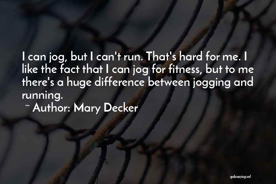 Jog Quotes By Mary Decker