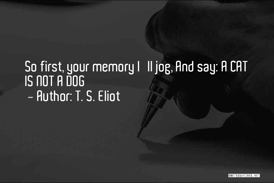 Jog Quotes By T. S. Eliot