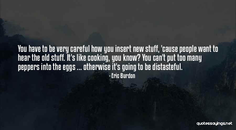 Jogendra Kumar Quotes By Eric Burdon Jogendra Kumar Quotes By Eric Burdon