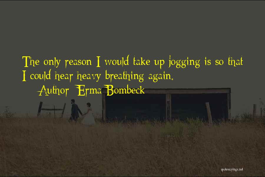 Jogging Quotes By Erma Bombeck