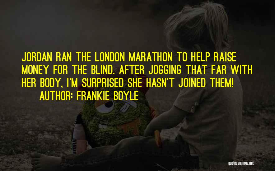 Jogging Quotes By Frankie Boyle