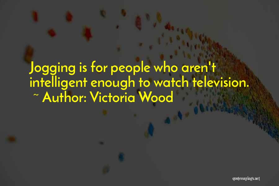 Jogging Quotes By Victoria Wood