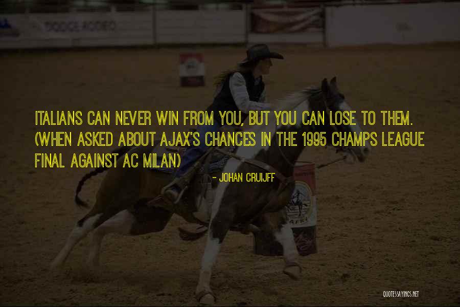 Johan Cruijff Quotes 482372 Johan Cruijff Quotes 482372