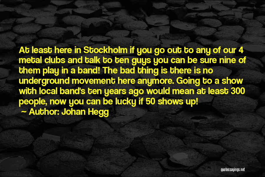 Johan Hegg Quotes 235431