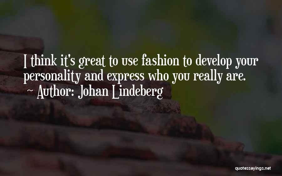 Johan Lindeberg Quotes 1933155