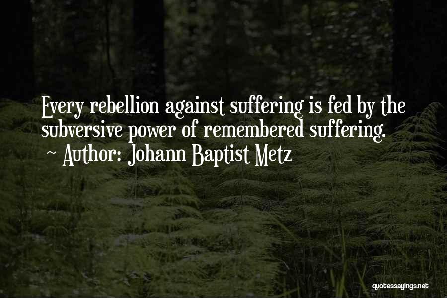 Johann Baptist Metz Quotes 1230171