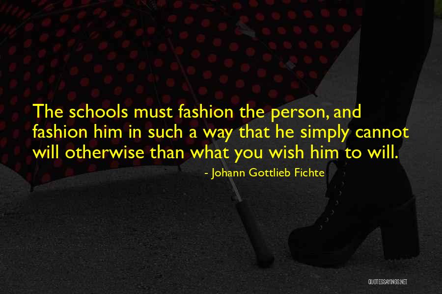 Johann Gottlieb Fichte Quotes 1202464