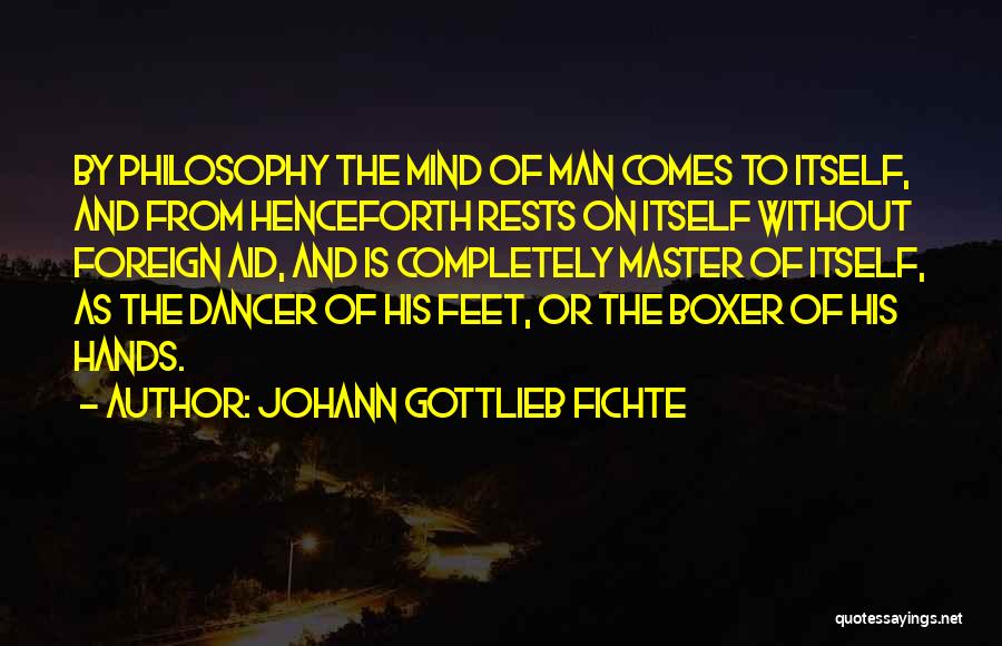 Johann Gottlieb Fichte Quotes 1272276
