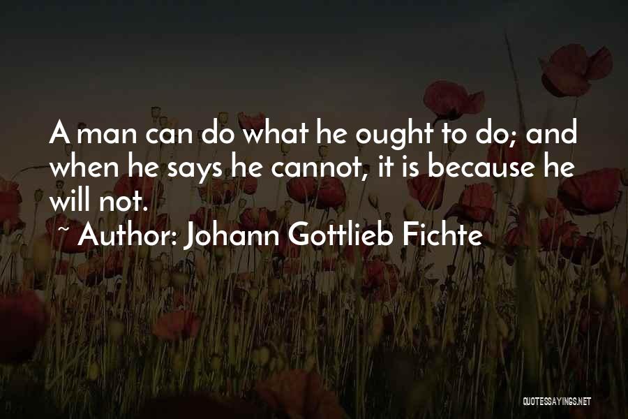 Johann Gottlieb Fichte Quotes 798449