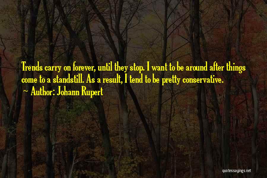 Johann Rupert Quotes 1551697