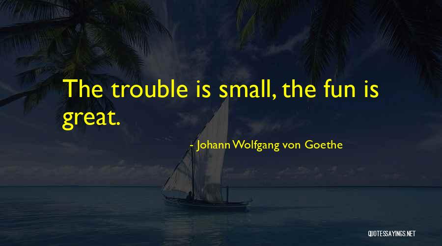 Johann Von Goethe Quotes By Johann Wolfgang Von Goethe Johann Von Goethe Quotes By Johann Wolfgang Von Goethe