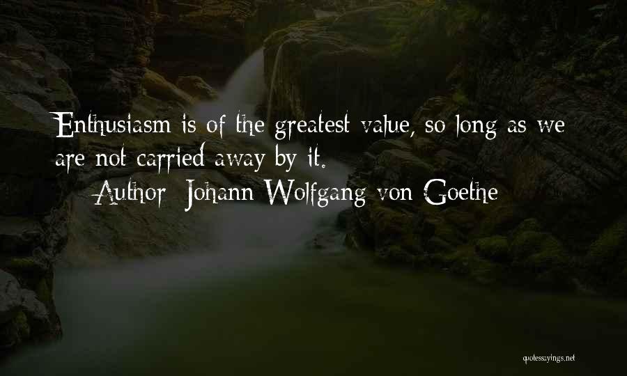 Johann Wolfgang Von Goethe Quotes 1256346