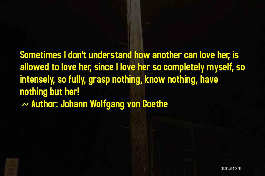 Johann Wolfgang Von Goethe Quotes 674027