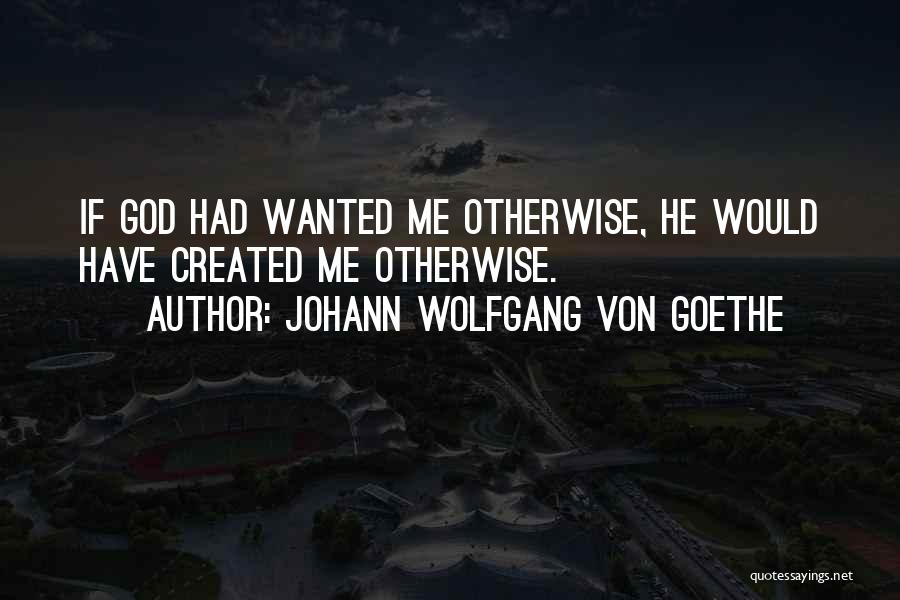 Johann Wolfgang Von Goethe Quotes 713532