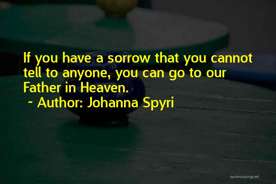 Johanna Spyri Quotes 2269180