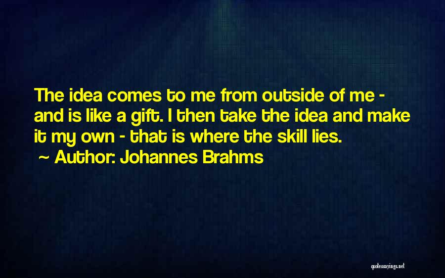 Johannes Brahms Quotes 1167996