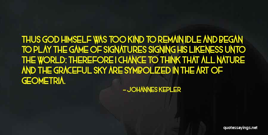 Johannes Kepler Quotes 114065 Johannes Kepler Quotes 114065