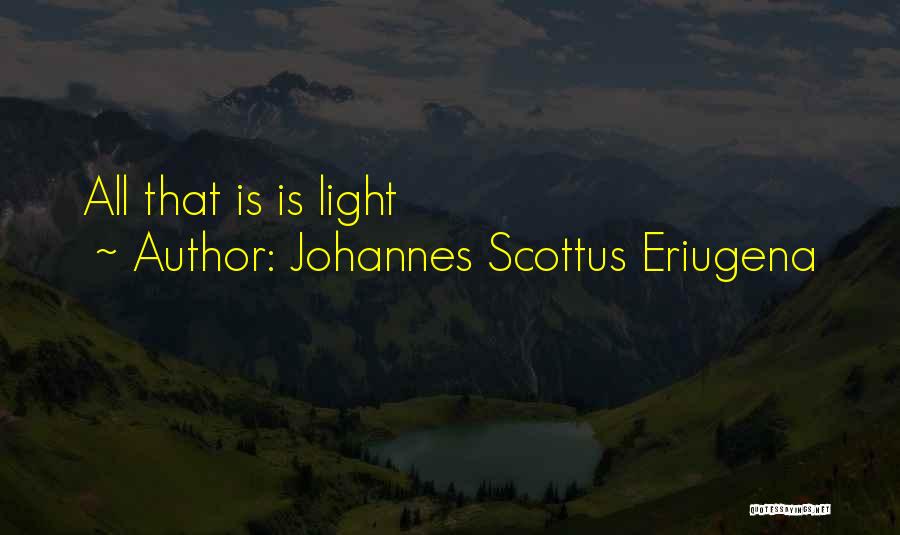 Johannes Scottus Eriugena Quotes 1348910