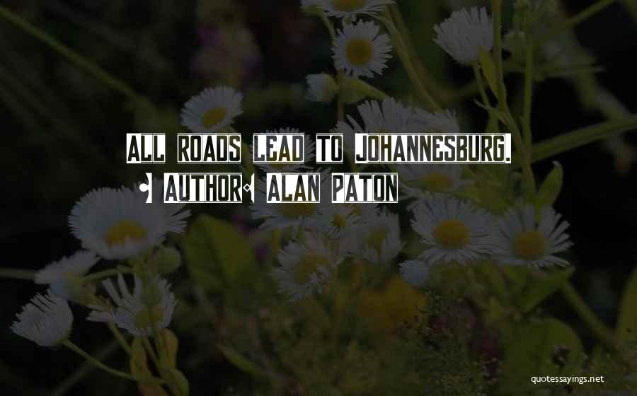 Johannesburg Quotes By Alan Paton