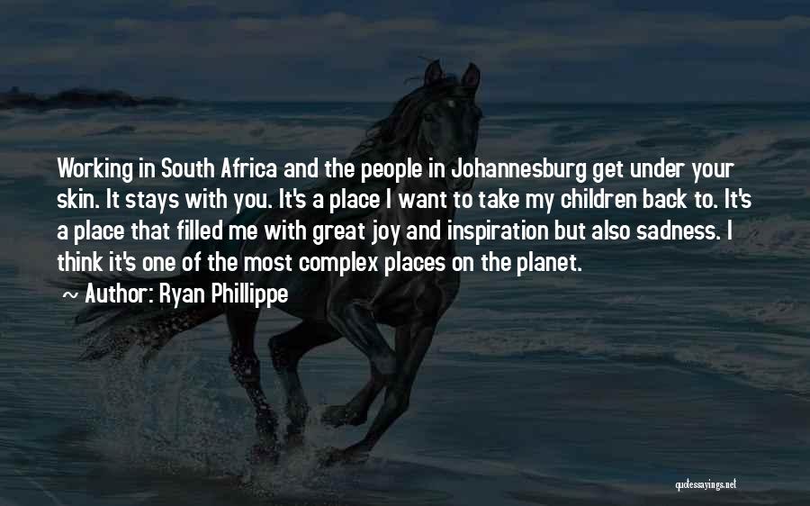 Johannesburg Quotes By Ryan Phillippe