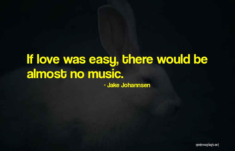 Johannsen Quotes By Jake Johannsen