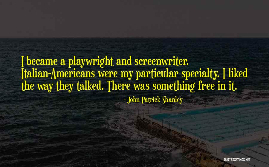 Johany Deal Quotes By John Patrick Shanley Johany Deal Quotes By John Patrick Shanley