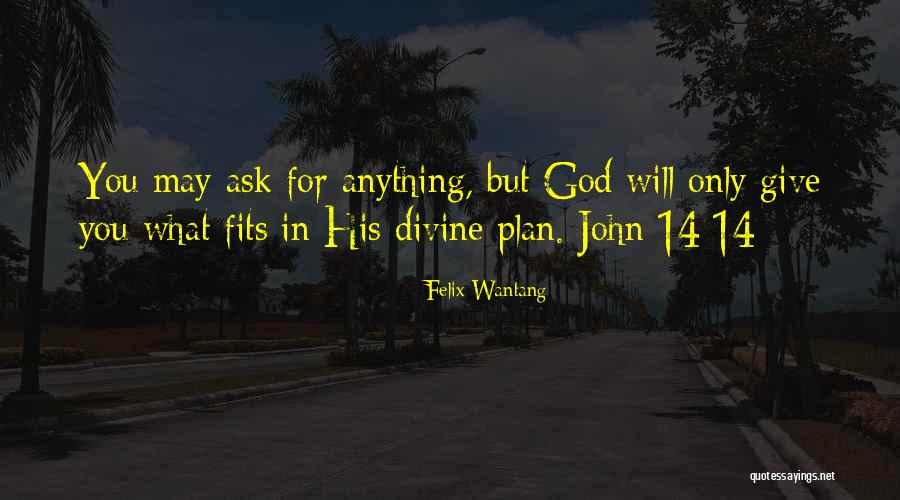 John 14 6 Quotes By Felix Wantang John 14 6 Quotes By Felix Wantang