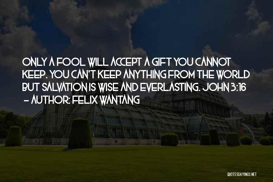 John 3 16 Bible Quotes By Felix Wantang