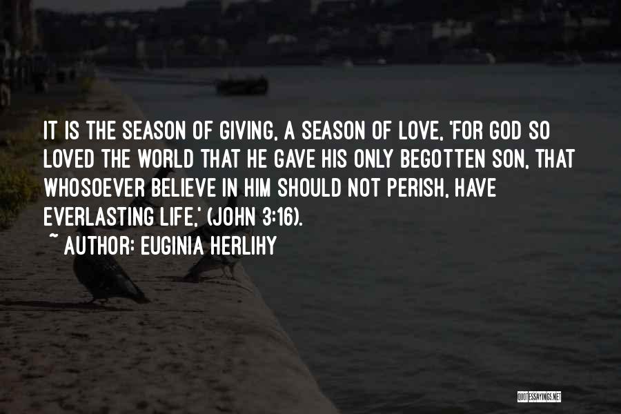 John 3 16 Quotes By Euginia Herlihy