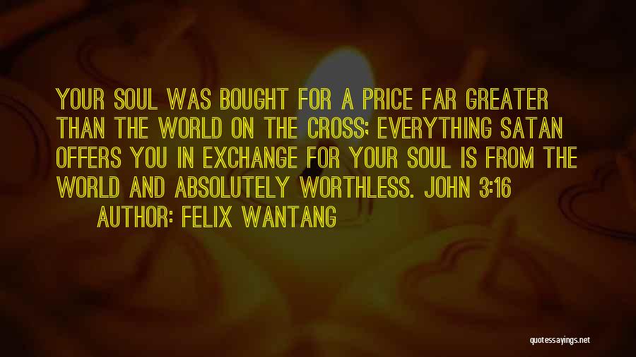 John 3 16 Quotes By Felix Wantang