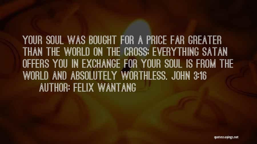 John 3 Quotes By Felix Wantang