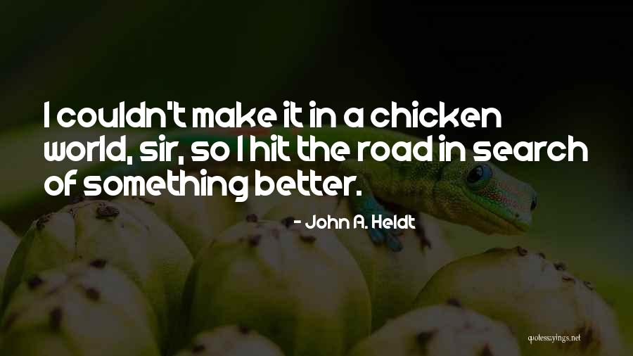 John A. Heldt Quotes 1165082 John A. Heldt Quotes 1165082