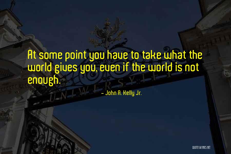 John A. Kelly Jr. Quotes 1192030