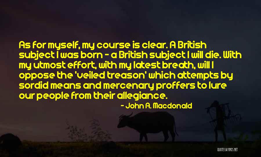 John A. Macdonald Quotes 2170096 John A. Macdonald Quotes 2170096