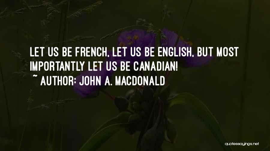 John A. Macdonald Quotes 477465