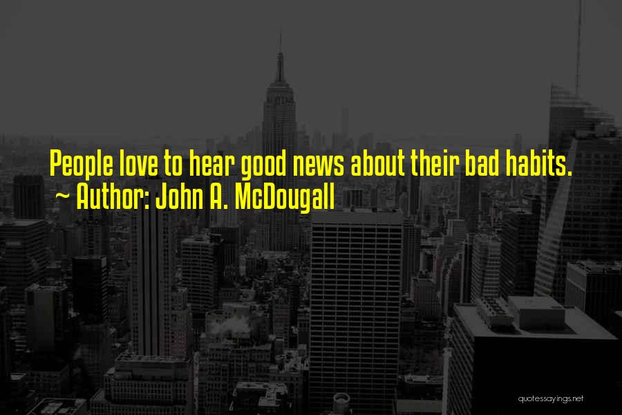 John A. McDougall Quotes 1969983