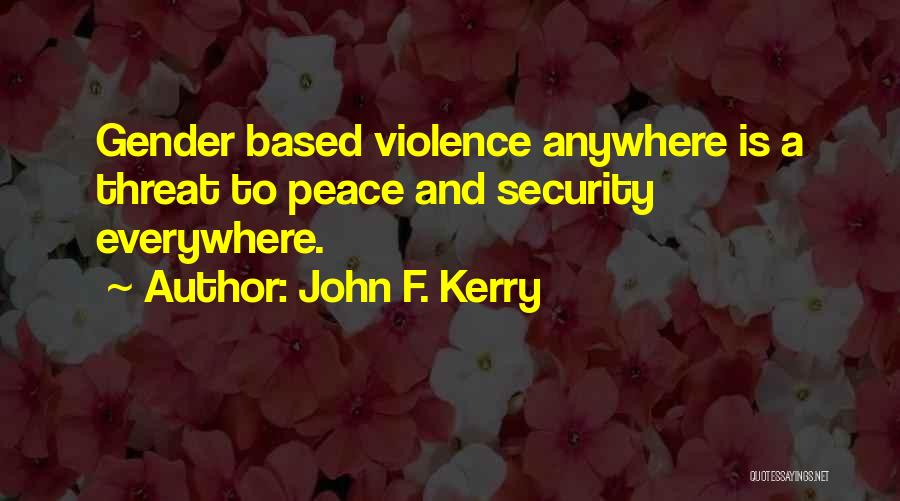 John A Peace Quotes By John F. Kerry