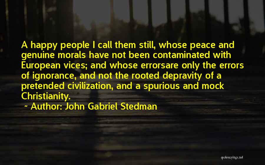 John A Peace Quotes By John Gabriel Stedman
