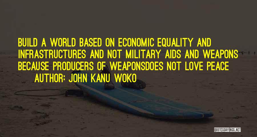 John A Peace Quotes By John Kanu Woko