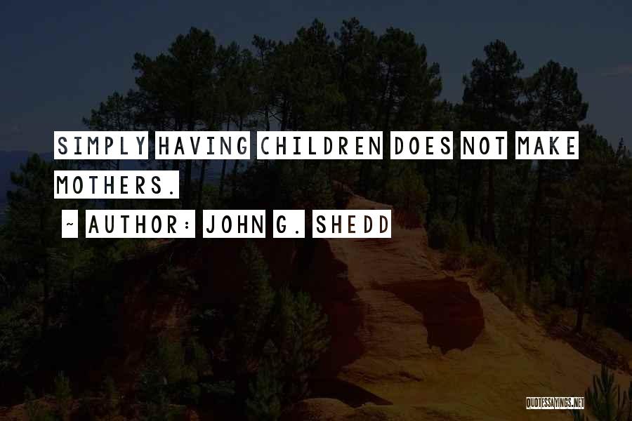 John A Shedd Quotes By John G. Shedd