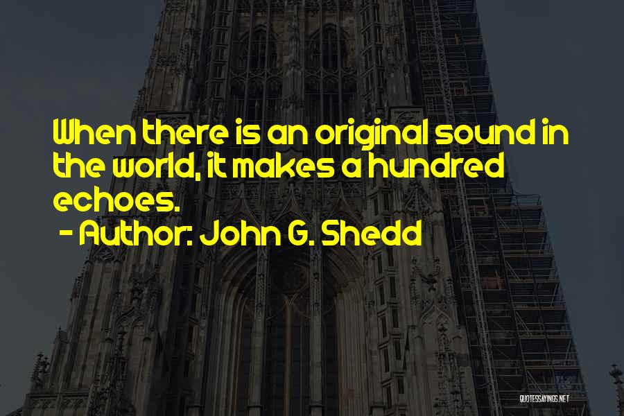 John A Shedd Quotes By John G. Shedd