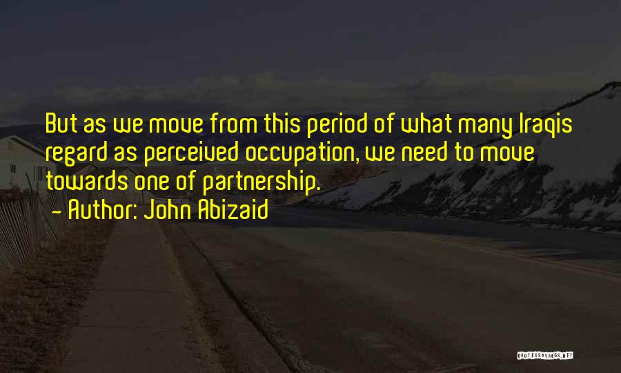 John Abizaid Quotes 1307483