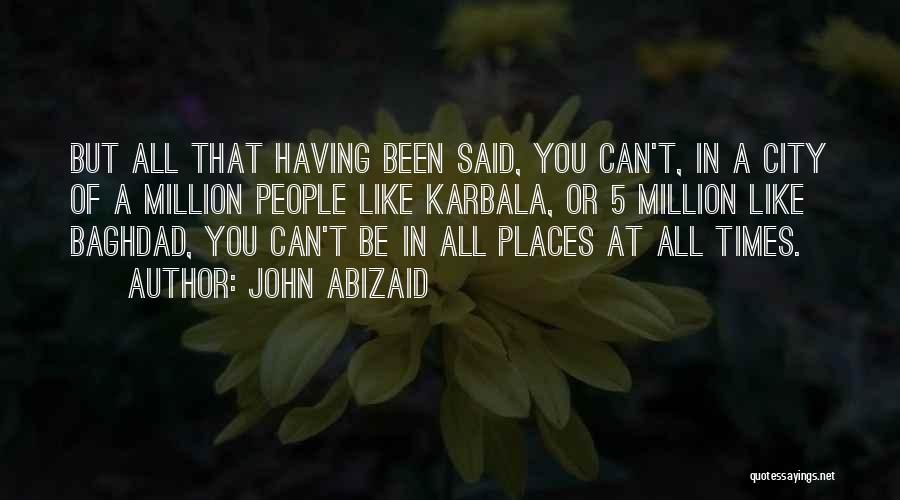 John Abizaid Quotes 1396676