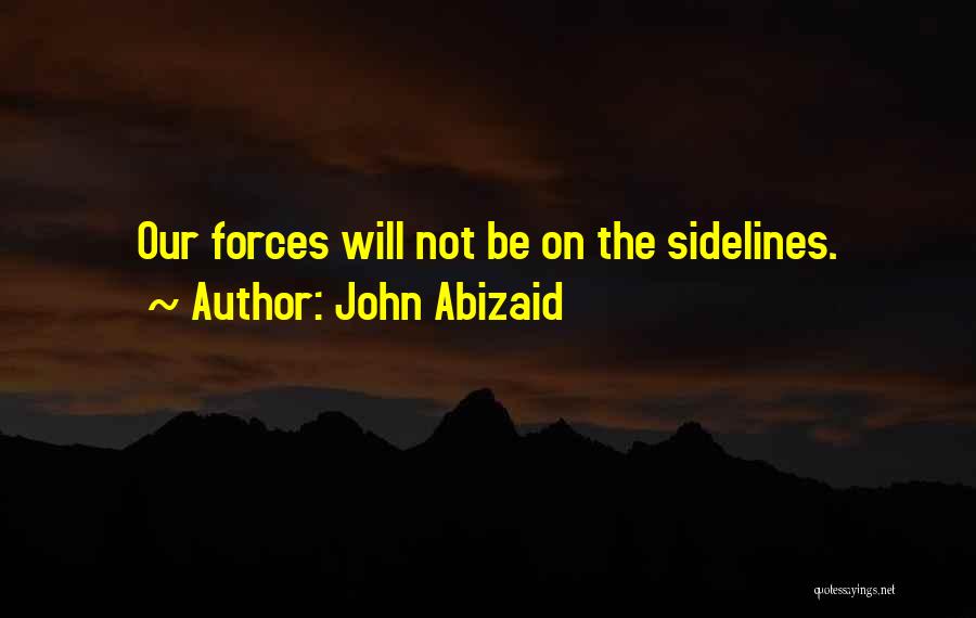 John Abizaid Quotes 1519103