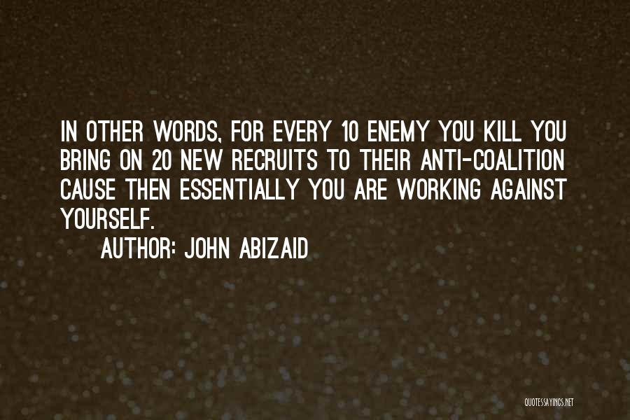 John Abizaid Quotes 537414