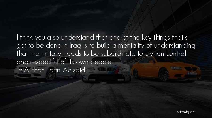 John Abizaid Quotes 946570